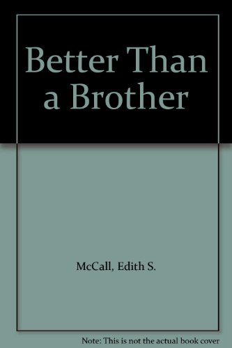 Stock image for Better Than a Brother [May 01, 1988] McCall, Edith S. for sale by Sperry Books