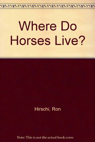 Beispielbild fr Where Do Horses Live? zum Verkauf von Ergodebooks