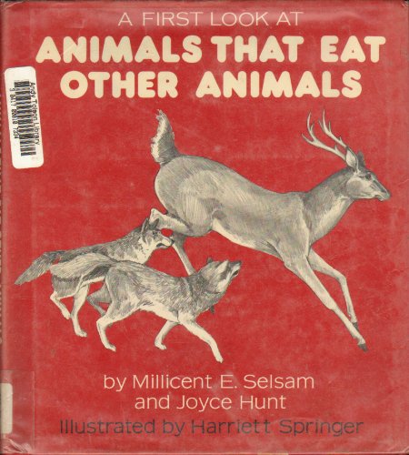 A First Look at Animals That Eat Other Animals (First Look At...(Walker & Co.)) (9780802768957) by Millicent E. Selsam; Joyce Hunt