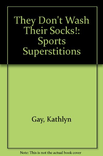 Stock image for They Don't Wash Their Socks!: Sports Superstitions for sale by Ergodebooks