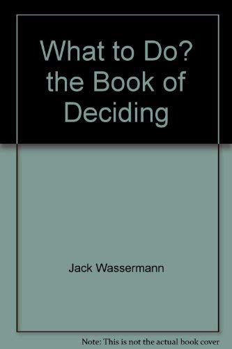 Stock image for What to do?: The book of deciding (Smart start series) for sale by Green Street Books