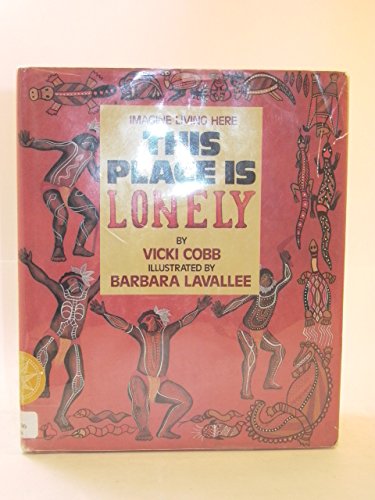 Imagen de archivo de This Place Is Lonely: The Australian Outback (Imagine Living Here) a la venta por The Book Bin