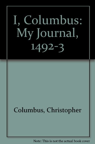 Imagen de archivo de I, Columbus : My Journal - 1492 a la venta por Better World Books