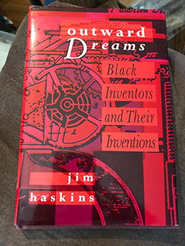 Stock image for Outward Dreams: Black Inventors and Their Inventions for sale by Ezekial Books, LLC