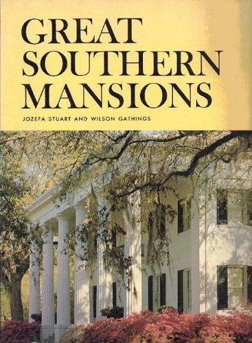 Great Southern Mansions (9780802771155) by Jozefa Stuart; Wilson Randolph Gathings