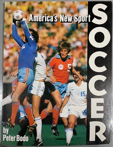Stock image for Soccer America's New Sport for sale by Virtuous Volumes et al.