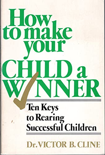 Beispielbild fr How to Make Your Child a Winner zum Verkauf von Books of the Smoky Mountains