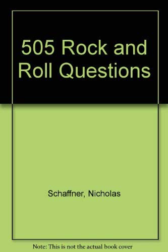 505 rock 'n' roll questions your friends can't answer (9780802771711) by Nicholas Schaffner; Elizabeth Schaffner