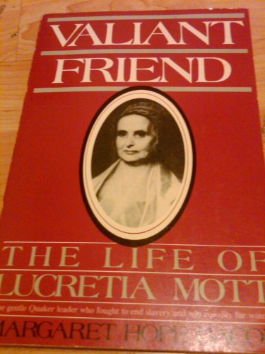 Imagen de archivo de Valiant Friend : The Life of Lucretia Mott a la venta por Better World Books: West