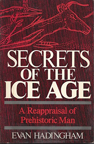 Stock image for Secrets of the Ice Age : A Reappraisal of Prehistoric Man for sale by Better World Books