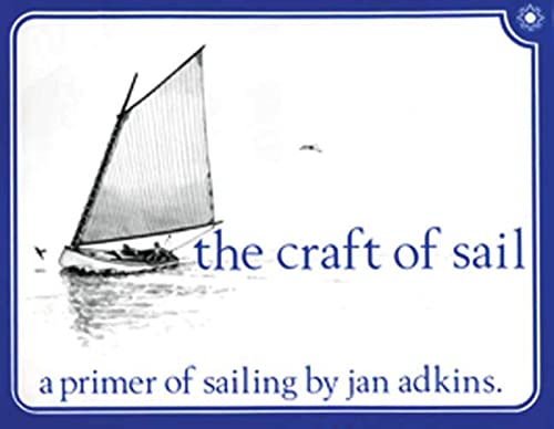 Imagen de archivo de The Craft of Sail: A Primer of Sailing a la venta por Ergodebooks