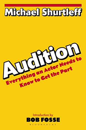 Stock image for Audition: Everything an Actor Needs to Know to Get the Part for sale by Reliant Bookstore