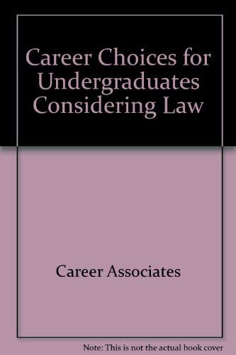 Career Choices for Undergraduates Considering Law (9780802772411) by Career Associates