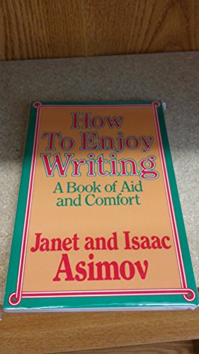 Beispielbild fr How to Enjoy Writing : A Book of Aid and Comfort zum Verkauf von Better World Books