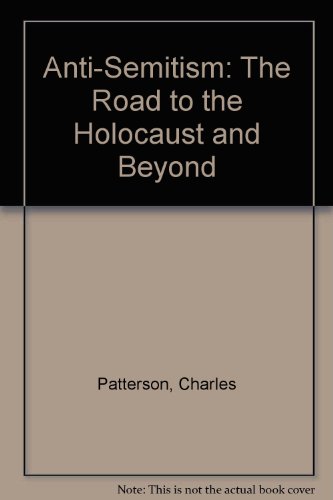 Beispielbild fr Anti-Semitism: The Road to the Holocaust and Beyond zum Verkauf von Wonder Book