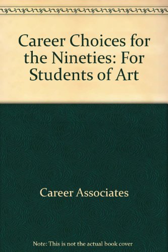 Career Choices for the Nineties: For Students of Art (9780802773241) by Career Associates