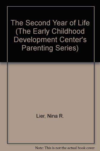 Stock image for The Second Year of Life (The Early Childhood Development Center's Parenting Series) for sale by Ozark Relics and Rarities