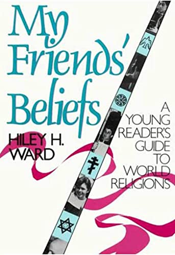 Imagen de archivo de My Friends' Beliefs: A Young Reader's Guide to World Religions a la venta por Gulf Coast Books