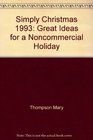 Stock image for Simply Christmas 1993: Great Ideas for a Noncommercial Holiday for sale by JR Books