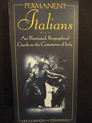 Beispielbild fr Permanent Italians : An Illustrated Guide to the Cemeteries of Italy zum Verkauf von Better World Books