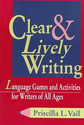 Beispielbild fr Clear and Lively Writing: Language Games and Activities for Writers of All Ages zum Verkauf von Wonder Book