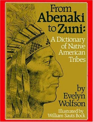 Imagen de archivo de From Abenaki to Zuni : A Dictionary of Native American Tribes a la venta por Better World Books