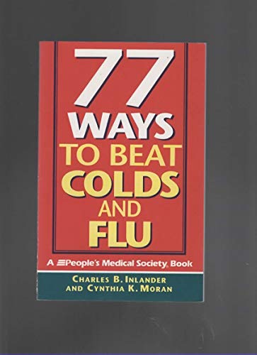 Beispielbild für 77 Ways to Beat Colds & Flu (A People's Medical Society Book) zum Verkauf von medimops
