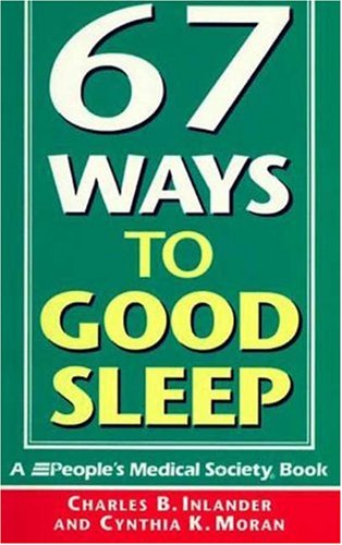 Beispielbild fr 67 Ways to Good Sleep: A People's Medical Society Book zum Verkauf von Wonder Book