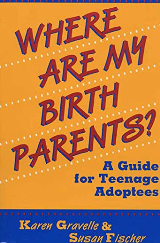 Imagen de archivo de Where Are My Birth Parents?: A Guide for Teenage Adoptees a la venta por HPB-Blue