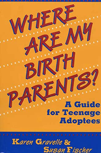 Stock image for Where Are My Birth Parents?: A Guide for Teenage Adoptees for sale by Wonder Book