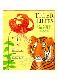 Imagen de archivo de Tiger Lilies and Other Beastly Plants a la venta por Top Notch Books