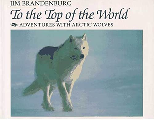 Beispielbild fr To the Top of the World: Adventures With Arctic Wolves zum Verkauf von WorldofBooks