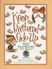 Stock image for Keep the Buttered Side Up: Food Superstitions from Aroung the World for sale by Half Price Books Inc.