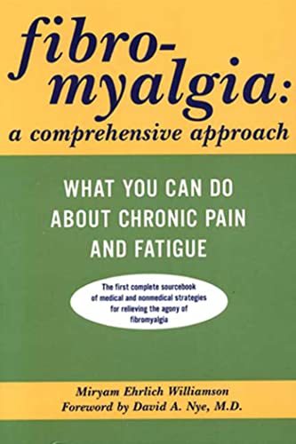 Imagen de archivo de Fibromyalgia: A Comprehensive Approach What You Can Do About Chronic Pain and Fatigue a la venta por Your Online Bookstore