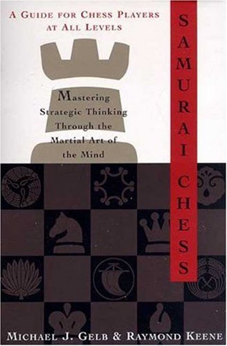 Beispielbild fr Samurai Chess : Mastering Strategic Thinking Through the Martial Art of the Mind zum Verkauf von Better World Books