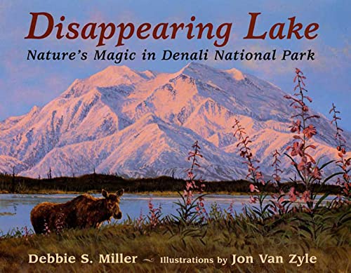 9780802775580: Disappearing Lake: Nature's Magic in Denali National Park