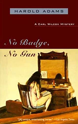 Imagen de archivo de No Badge, No Gun (Carl Wilcox Mystery) a la venta por Wonder Book