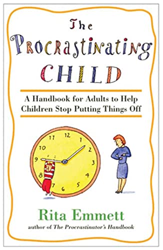 Stock image for The Procrastinating Child: A Handbook for Adults to Help Children Stop Putting Things Off for sale by Ergodebooks