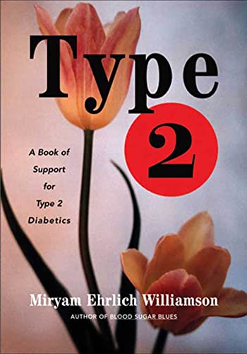 Imagen de archivo de Type 2: A Book of Support for Type 2 Diabetics a la venta por ThriftBooks-Dallas