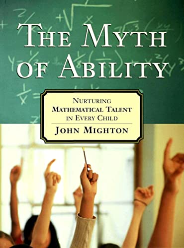 Beispielbild fr The Myth of Ability : Nurturing Mathematical Talent in Every Child zum Verkauf von Better World Books