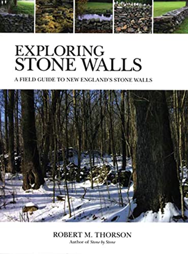 Stock image for Exploring Stone Walls: A Field Guide to New England's Stone Walls for sale by ThriftBooks-Dallas