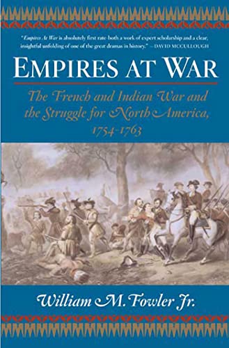 Imagen de archivo de Empires at War: The French and Indian War and the Struggle for North America, 1754-1763 a la venta por Wonder Book