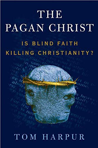 Beispielbild fr The Pagan Christ: Is Blind Faith Killing Christianity? zum Verkauf von Ergodebooks