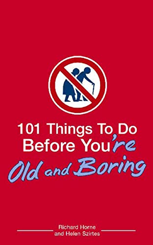 Stock image for 101 Things to Do Before You're Old and Boring for sale by Orion Tech