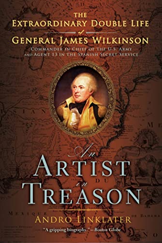Imagen de archivo de An Artist in Treason : The Extraordinary Double Life of General James Wilkinson a la venta por Better World Books