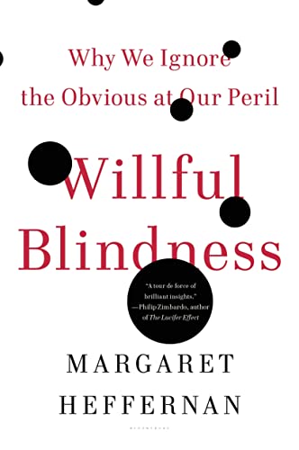Imagen de archivo de Willful Blindness: Why We Ignore the Obvious at Our Peril a la venta por BooksRun