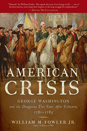 Stock image for American Crisis: George Washington and the Dangerous Two Years After Yorktown, 1781-1783 for sale by Wonder Book