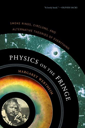 Beispielbild fr Physics on the Fringe: Smoke Rings, Circlons, and Alternative Theories of Everything zum Verkauf von BooksRun