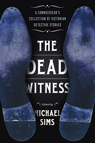 Stock image for The Dead Witness : A Connoisseur's Collection of Victorian Detective Stories for sale by Better World Books: West