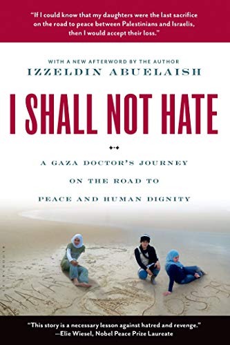 Stock image for I Shall Not Hate: A Gaza Doctor's Journey on the Road to Peace and Human Dignity for sale by Ergodebooks